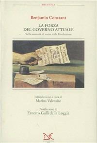 La forza del governo attuale sulla necessità di uscire dalla rivoluzione - Benjamin Constant - copertina