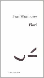 Fiori. Manuale di poesia per chi va a piedi