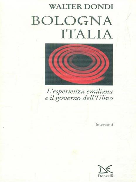 Bologna Italia. L'esperienza emiliana e il governo dell'Ulivo - Walter Dondi - 4