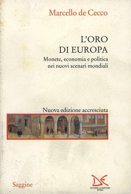 L' oro di Europa. Monete, economia e politica nei nuovi scenari mondiali - Marcello De Cecco - copertina