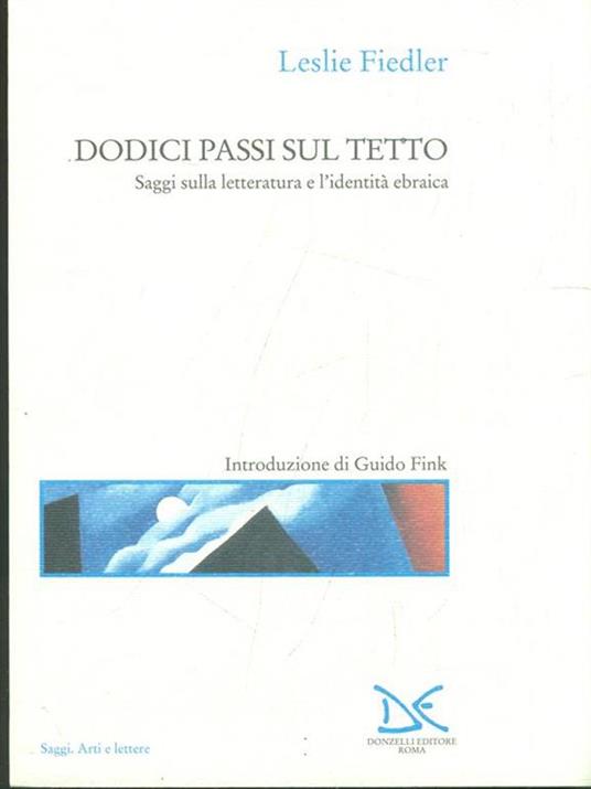 Dodici passi sul tetto. Saggi sulla letteratura e l'identità ebraica - Leslie Fiedler - 2