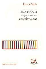 Box populi. Il sapere e il fare della neotelevisione - Renato Stella - 2