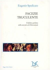 Facezie truculente. Il delitto perfetto nella narrativa di Dürrenmatt - Eugenio Spedicato - copertina