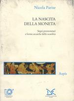 La nascita della moneta. Segni premonetari e forme arcaiche dello scambio