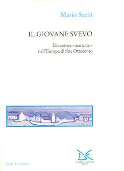 Il giovane Svevo. Un autore «Mancato» nell'Europa di fine Ottocento - Mario Sechi - copertina