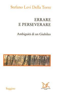 Errare e perseverare. Ambiguità di un Giubileo - Stefano Levi Della Torre - copertina