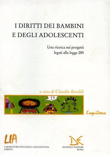 I diritti dei bambini e degli adolescenti. Una ricerca sui progetti legati alla legge 285 e le sue applicazioni - copertina