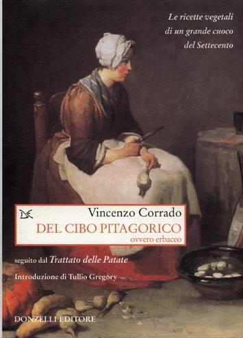 Del cibo pitagorico ovvero erbaceo, seguito dal trattato delle patate. Le ricette vegetali di un grande cuoco del Settecento - Vincenzo Corrado - 2