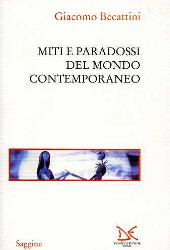 Miti e paradossi del mondo contemporaneo - Giacomo Becattini - 3