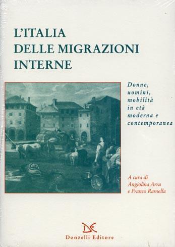 L' Italia delle migrazioni interne. Donne, uomini, mobilità in età moderna e contemporanea - 2