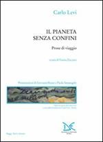 Il pianeta senza confini. Prose di viaggio