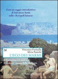 L' eco dei marmi. Il Partenone a Londra: un nuovo canone della classicità - Vincenzo Farinella,Silvia Panichi - copertina