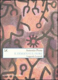 Il deserto e il fiore. Leggendo Leopardi - Antonio Prete - copertina