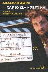 Radio clandestina. Memoria delle Fosse Ardeatine. Con DVD - Ascanio Celestini - copertina