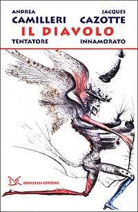 Il diavolo tentatore-Il diavolo innamorato - Andrea Camilleri,Jacques Cazotte - copertina