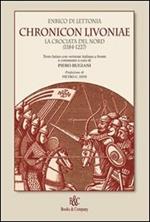 Chronicon Livoniae. La crociata del Nord (1185-1227)