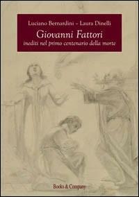 Giovanni Fattori. Inediti nel primo centenario della morte - Luciano Bernardini,Laura Dinelli - copertina