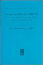 Nuove vie nella psicoterapia. Tempi, luoghi e imprenditori nella psicoterapia. Vol. 2: Gli sbobinati integrali.