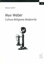 Max Weber: cultura, religione, modernità