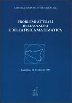 Problemi attuali dell'analisi e della fisica matematica. Atti del 2º Simposio internazionale (Taormina, 15-18 ottobre 1998)