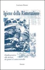 L' igiene della ristorazione. Guida pratica alla stesura dei piani di autocontrollo (Decreto legislativo n. 155 del 26 maggio 1997)