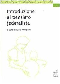 Introduzione al pensiero federalista - Paolo Armellini - copertina