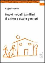 Nuovi modelli familiari. Il diritto a essere genitori