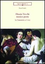 Orazio Vecchi musico-poeta. Le canzonette a 4 voci