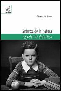 Scienze della natura. Aspetti di didattica - Giancarlo Fava - copertina