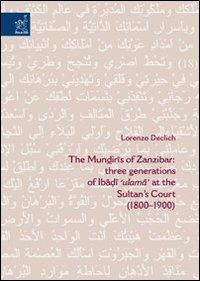 The Mundiris of Zanzibar: three generations of Ibadi «ulama» at the Sultan's Court (1800-1900) - Lorenzo Declich - copertina