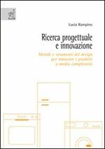 Ricerca progettuale e innovazione. Metodi e strumenti del design per innovare i prodotti a media complessità