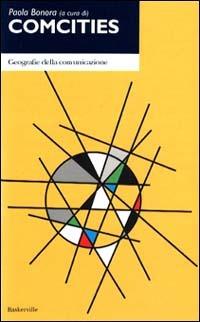 Comcities. Geografie della comunicazione - copertina