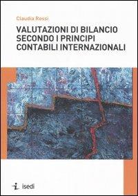 Valutazioni di bilancio secondo i principi contabili internazionali - Claudia Rossi - copertina