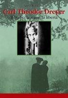 Carl Theodor Dreyer. Il verbo, la legge, la libertà