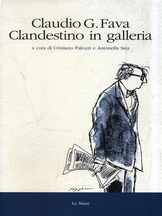 Claudio G. Fava. Clandestino in galleria - 2