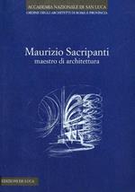 Maurizio Sacripanti. Maestro di architettura