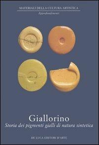 Giallorino. Storia dei pigmenti gialli di natura sintetica - copertina