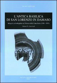 L' antica basilica di San Lorenzo in Damaso. Vol. 2: I materiali. - copertina