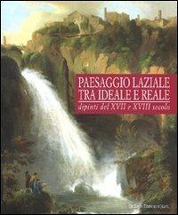 Paesaggio laziale tra ideale e reale. Dipinti del XVI e XVII secolo. Catalogo della mostra (Tivoli, 12 giugno-1 novembre 2009) - copertina