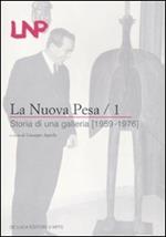La Nuova Pesa. Vol. 1: Storia di una galleria (1959-1976).