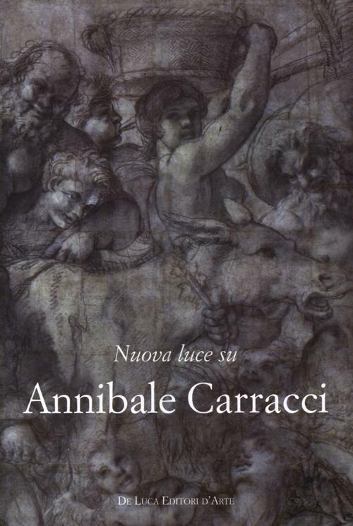 Nuova luce su Annibale Carracci. Ediz. illustrata - copertina