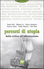 Percorsi di utopia. Dalla critica all'affermazione. Relazioni e conclusioni del Convegno internazionale di Utopia Socialista (Assisi, luglio 2003)