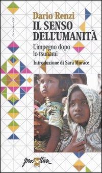 Il senso dell'umanità. L'impegno dopo lo tsunami - Dario Renzi - 2