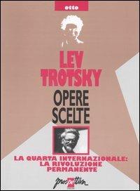 Opere scelte. Vol. 8: La Quarta Internazionale: la rivoluzione permanente. - Lev Trotsky - copertina