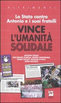 Lo Stato contro Antonio e i suoi fratelli. Vince l'umanità soldale - copertina