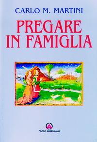 Pregare in famiglia - Carlo Maria Martini - copertina