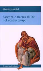 Assenza e ricerca di Dio nel nostro tempo