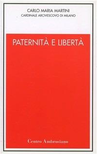 Paternità e libertà - Carlo Maria Martini - copertina