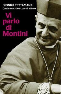 Vi parlo di Montini - Dionigi Tettamanzi - copertina