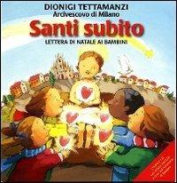 Santi subito. Lettera di Natale ai bambini. Con CD Audio - Dionigi Tettamanzi - copertina